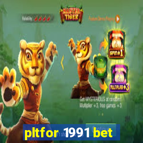 pltfor 1991 bet